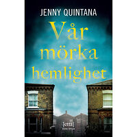 Jenny Quintana Vår mörka hemlighet (inbunden)
