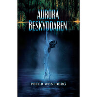 Peter Westberg Aurora, beskyddaren (häftad)