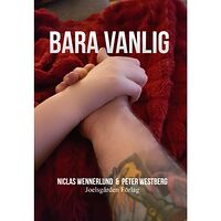 Niclas Wennerlund Bara vanlig (häftad)