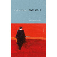 Per Rydén Oglömt : om mitt bokliv (inbunden)