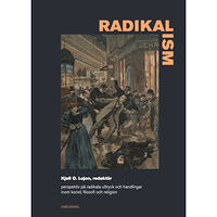 Carlsson Radikalism : perspektiv på radikala uttryck och handlingar inom konst, filosofi och religion (bok, danskt band)