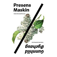 Gunnhild Öyehaug Presens Maskin (inbunden)