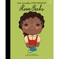 Lisbeth Kaiser Små människor, stora drömmar. Rosa Parks (inbunden)