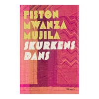 Fiston Mwanza Mujila Skurkens dans (inbunden)