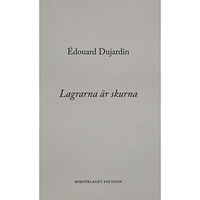 Édouard Dujardin Lagrarna är skurna (inbunden)