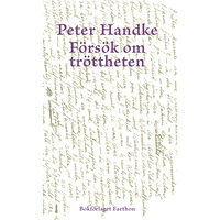 Peter Handke Försök om tröttheten (bok, danskt band)