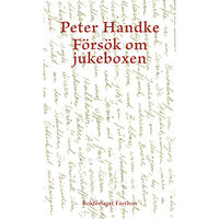 Peter Handke Försök om jukeboxen (bok, danskt band)