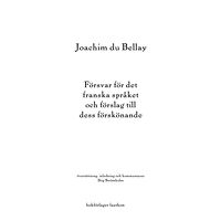 Joachim du Bellay Försvar för det franska språket och förslag till dess förskönande (inbunden)