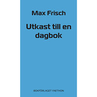 Max Frisch Utkast till en dagbok (häftad)