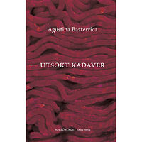 Agustina Bazterrica Utsökt kadaver (inbunden)