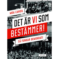 Moa Candil Det är vi som bestämmer! : så funkar demokrati (nivå 3) (inbunden)
