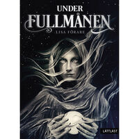 Lisa Förare Under fullmånen (inbunden)