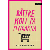 Elin Helander Bättre koll på pengarna (inbunden)