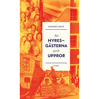Hannes Rolf När hyresgästerna gjorde uppror (bok, danskt band)