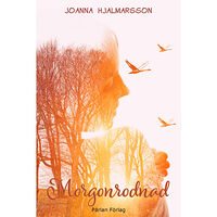 Joanna Hjalmarsson Morgonrodnad (inbunden)