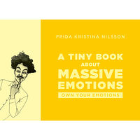 Frida Kristina Nilsson A tiny book about massive emotions (yellow) (häftad, eng)