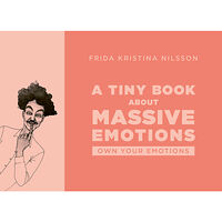 Frida Kristina Nilsson A tiny book about massive emotions (pink) (häftad, eng)
