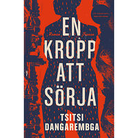 Tsitsi Dangarembga En kropp att sörja (inbunden)
