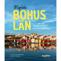 Marko T Wramén Magiska Bohuslän : +250 tips om västkustens bästa naturupplevelser, badliv och strandhugg (bok, flexband)