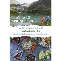 Lina El Kott Helander Ät färg spring berg : Frukost & Fika, veganskt, näringsrikt, glutenfritt (inbunden)