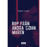 Stellan Linder Rop från andra sidan muren (inbunden)