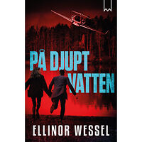 Ellinor Wessel På djupt vatten (inbunden)