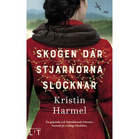 Kristin Harmel Skogen där stjärnorna slocknar (pocket)