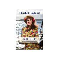 Elisabet Höglund Nio liv : att övervinna livshotande trauman (inbunden)