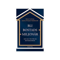 Gösta Carlberg Bli bostadsmiljonär : råd och tips för din bostadskarriär (bok, kartonnage)