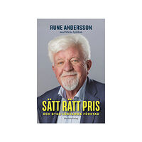 Rune Andersson Sätt rätt pris : och bygg lönsamma företag (inbunden)