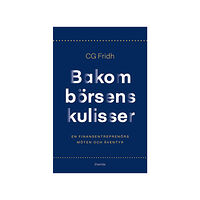 Ulrika Fjällborg Bakom börsens kulisser : en finansentreprenörs möten och äventyr (inbunden)