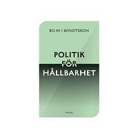 Bo M I Bengtsson Vägskäl : hållbar politik för framtiden (bok, kartonnage)