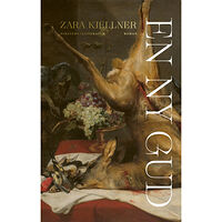 Zara Kjellner En ny gud (inbunden)