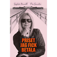 Sophie Danell Priset jag fick betala (inbunden)