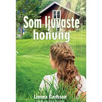 Linnea Carlsson Som ljuvaste honung (häftad)