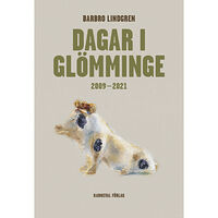 Barbro Lindgren Dagar i Glömminge 2009-2021 (inbunden)
