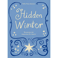 Sofia Vusir Jansson Hidden Winter : kreativitet och inspiration för vintern (bok, kartonnage)