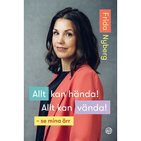 Frida Nyberg Allt kan hända! Allt kan vända! : se mina ärr (inbunden)