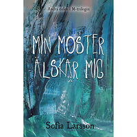 Sofia Larsson Min moster älskar mig (häftad)