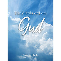 Anita Hole Tänkvärda ord om Gud (bok, kartonnage)