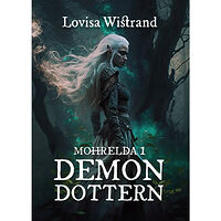 Lovisa Wistrand Mohrelda 1. Demondottern (bok, danskt band)