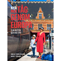 Anna W. Thorbjörnsson Nya med tåg genom Europa : elva rutter och 650 tips (bok, flexband)