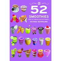 Victoria Vesterlund 52 Smoothies : wow! - det smakar som en efterrätt! (inbunden)