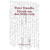 Peter Handke Försök om den Stilla vrån (inbunden)