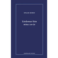 Edgar Morin Lärdomar från mina 100 år (inbunden)