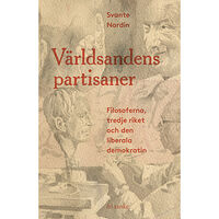 Svante Nordin Världsandens partisaner : filosoferna, Tredje riket och den liberala demokratin (inbunden)