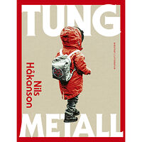 Nils Håkanson Tung metall (inbunden)