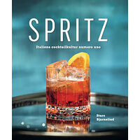 Sture Bjarnelind Spritz : Italiens cocktailkultur numero uno (inbunden)