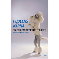 Erik Wijk Pudelns kärna : en bok om Ordfrontfejden (häftad)