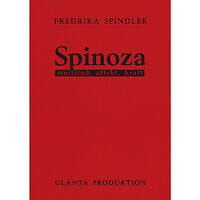 Fredrika Spindler Spinoza : multitud, affekt, kraft (häftad)